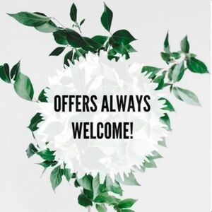 Offers always welcome!